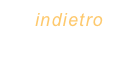 indietro